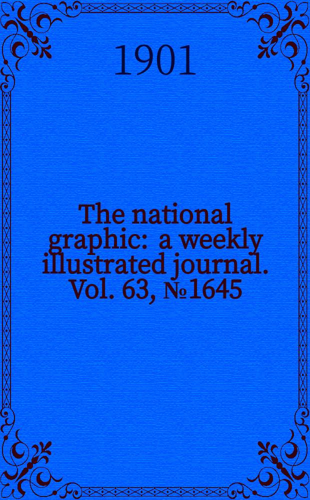 The national graphic : a weekly illustrated journal. Vol. 63, № 1645