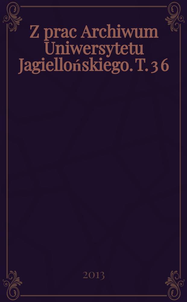 Z prac Archiwum Uniwersytetu Jagiellońskiego. T. 3 [6] : Corpus studiosorum Universitatis Iagellonicae in saeculis XVIII - XX = Список студентов Ягеллонского университета 1850 - 1918 г