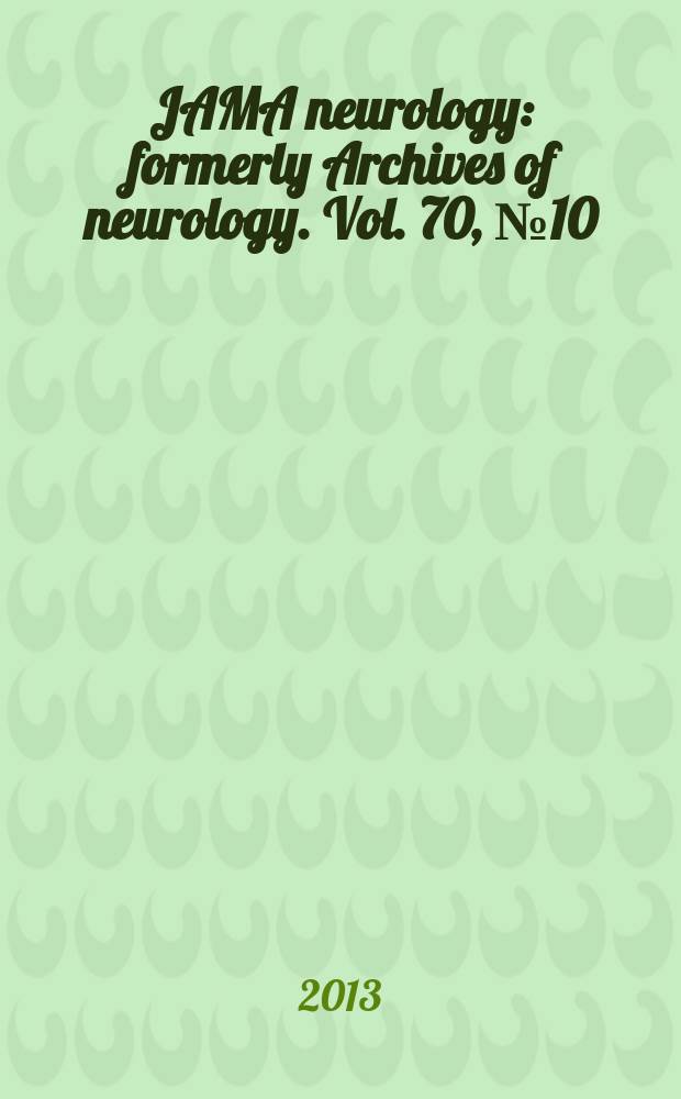 JAMA neurology : formerly Archives of neurology. Vol. 70, № 10