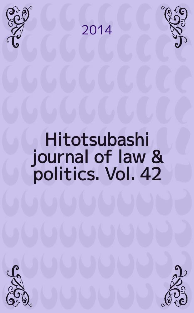 Hitotsubashi journal of law & politics. Vol. 42