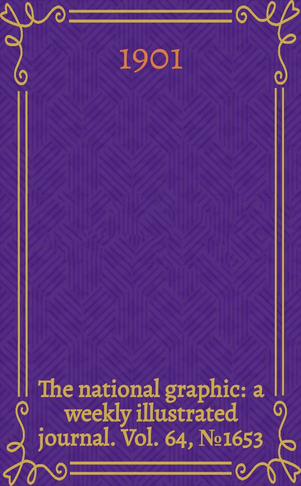 The national graphic : a weekly illustrated journal. Vol. 64, № 1653