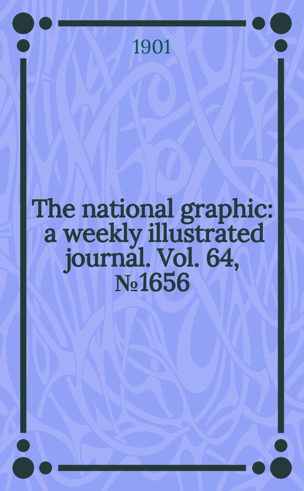 The national graphic : a weekly illustrated journal. Vol. 64, № 1656