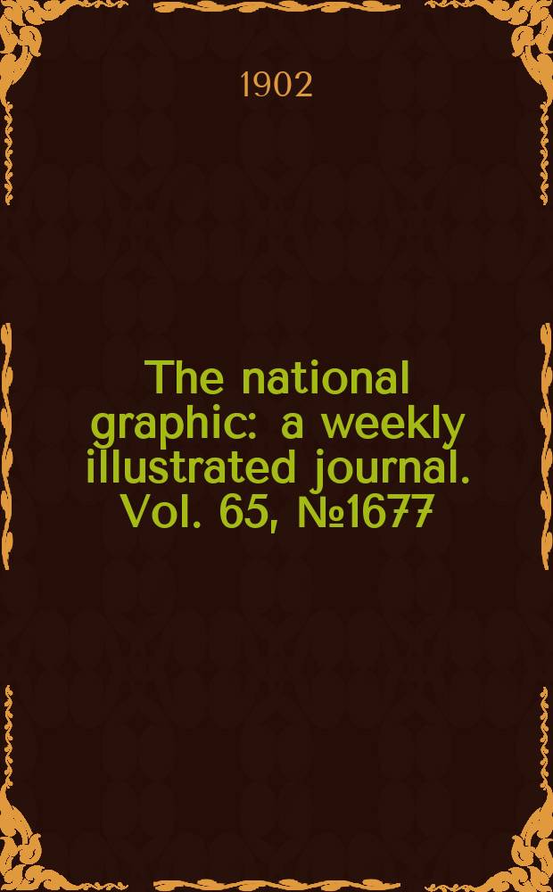 The national graphic : a weekly illustrated journal. Vol. 65, № 1677