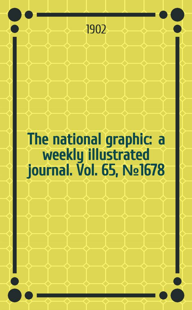 The national graphic : a weekly illustrated journal. Vol. 65, № 1678