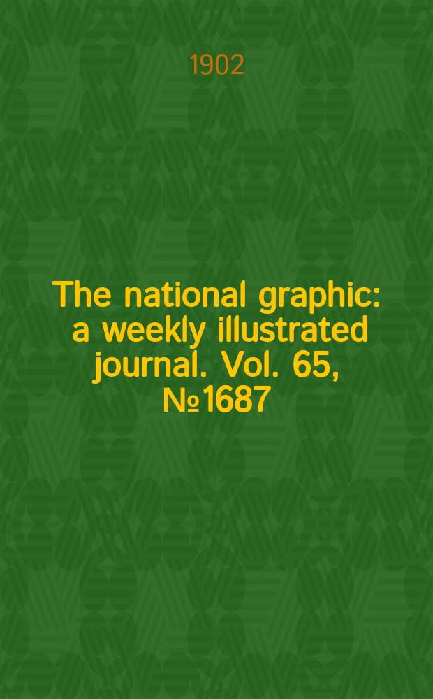 The national graphic : a weekly illustrated journal. Vol. 65, № 1687