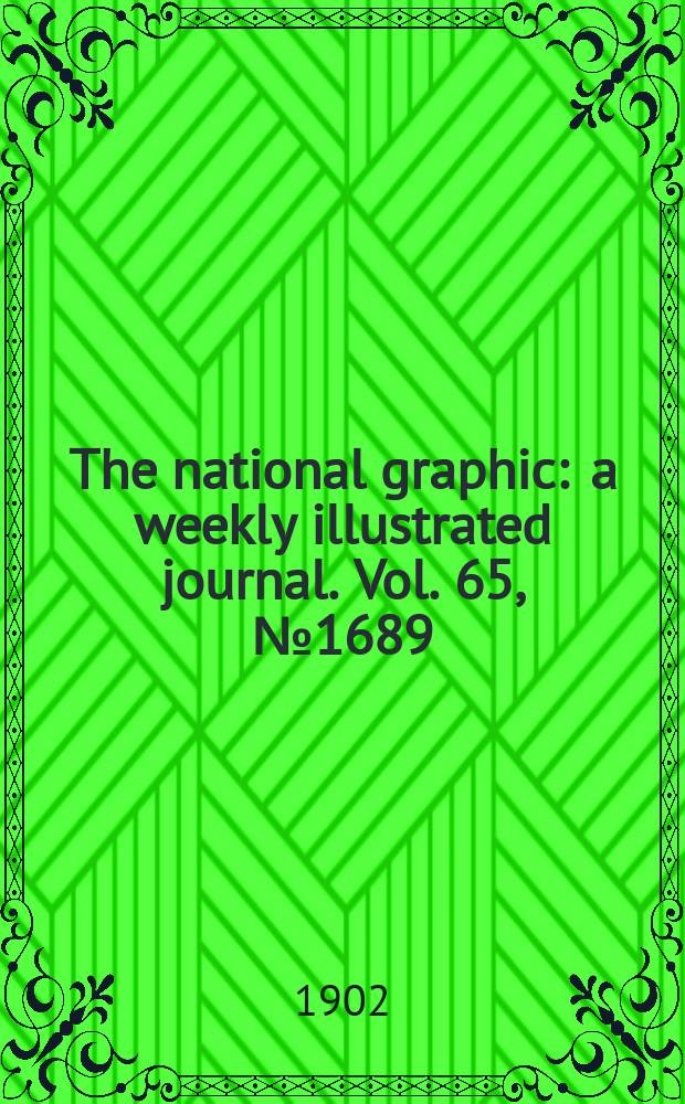 The national graphic : a weekly illustrated journal. Vol. 65, № 1689