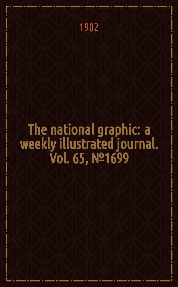 The national graphic : a weekly illustrated journal. Vol. 65, № 1699