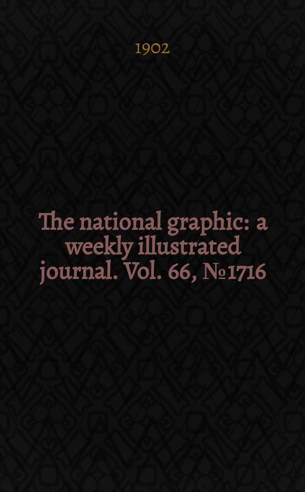 The national graphic : a weekly illustrated journal. Vol. 66, № 1716