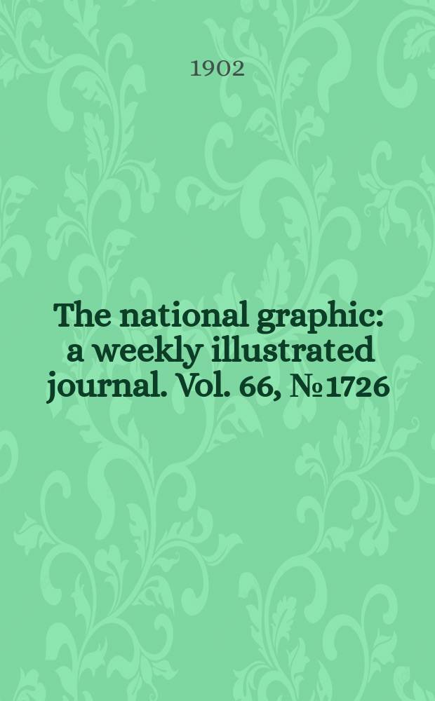 The national graphic : a weekly illustrated journal. Vol. 66, № 1726