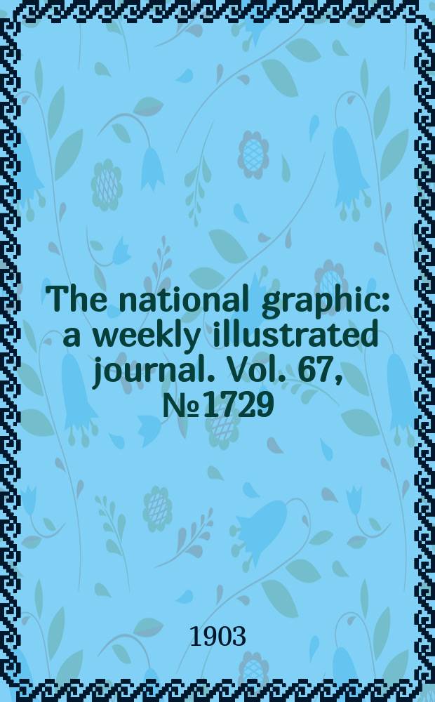 The national graphic : a weekly illustrated journal. Vol. 67, № 1729