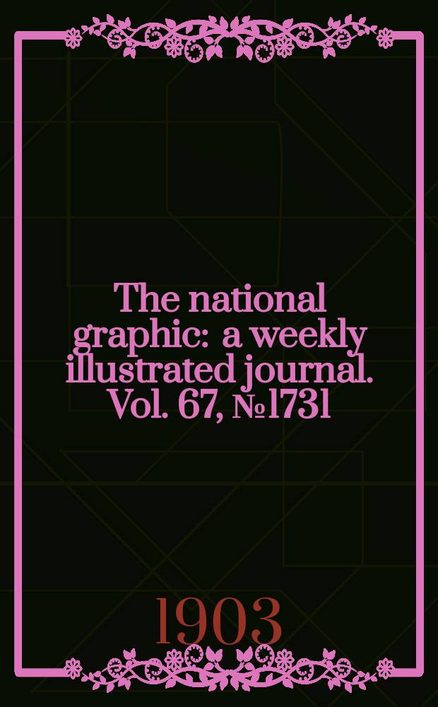 The national graphic : a weekly illustrated journal. Vol. 67, № 1731
