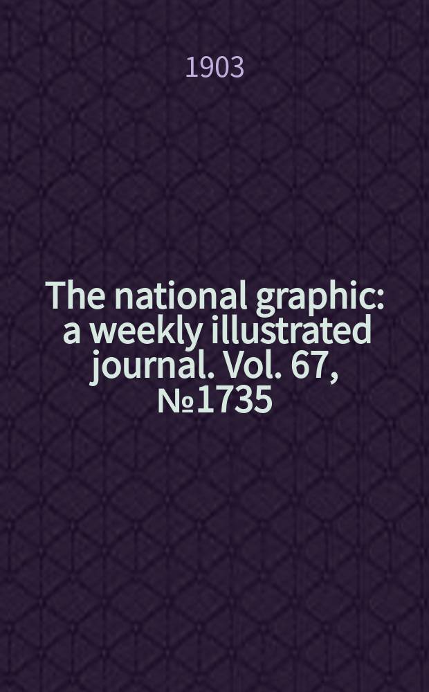 The national graphic : a weekly illustrated journal. Vol. 67, № 1735