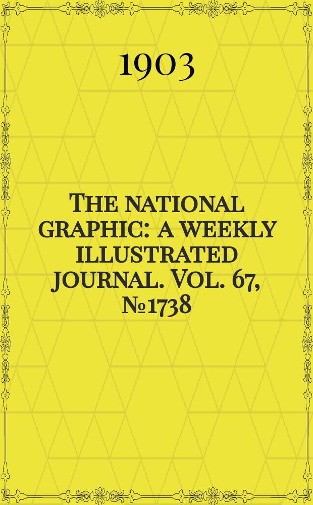 The national graphic : a weekly illustrated journal. Vol. 67, № 1738