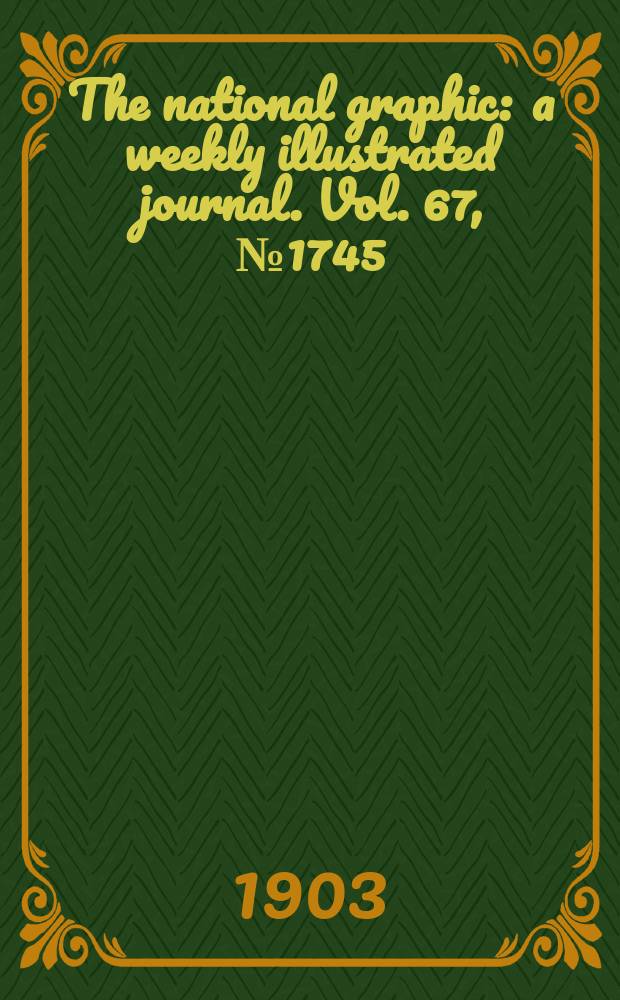 The national graphic : a weekly illustrated journal. Vol. 67, № 1745