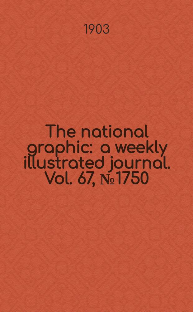 The national graphic : a weekly illustrated journal. Vol. 67, № 1750