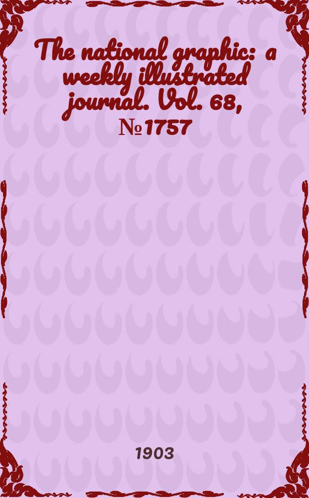 The national graphic : a weekly illustrated journal. Vol. 68, № 1757
