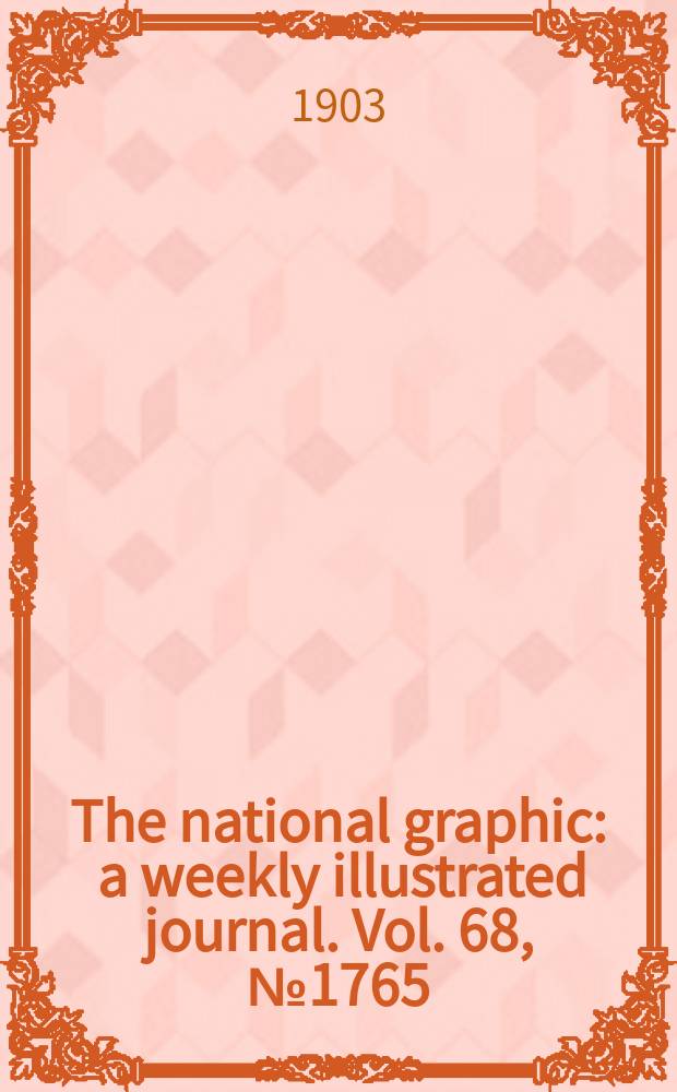 The national graphic : a weekly illustrated journal. Vol. 68, № 1765