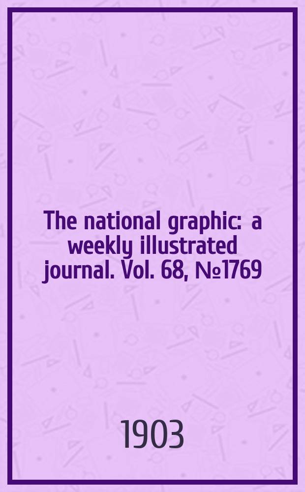 The national graphic : a weekly illustrated journal. Vol. 68, № 1769