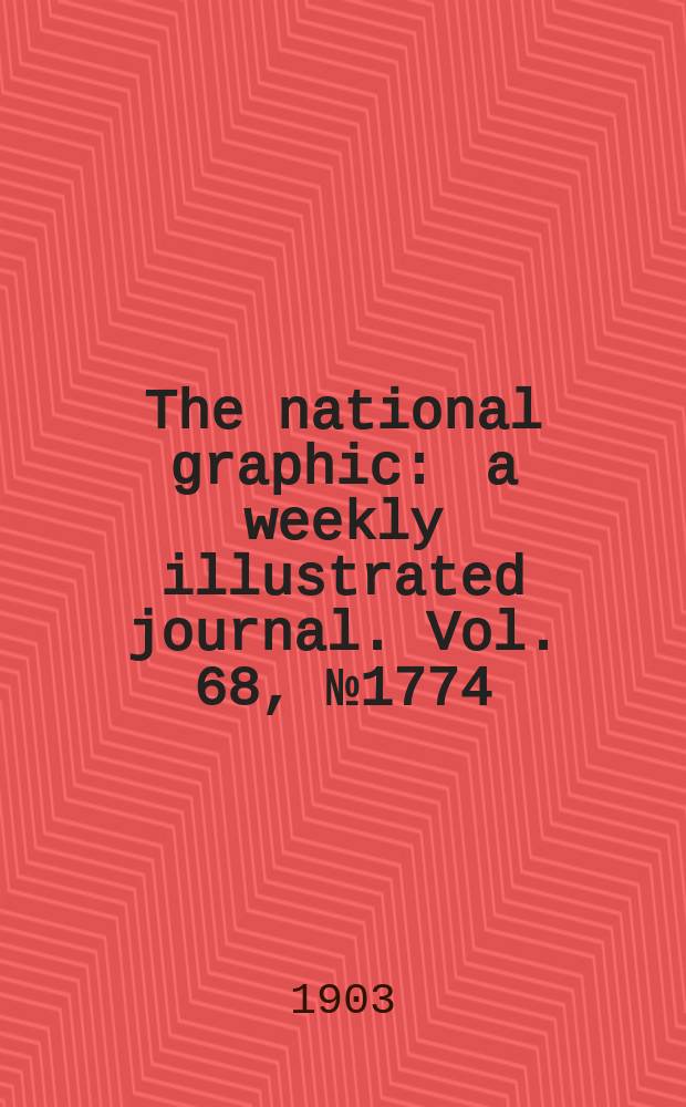 The national graphic : a weekly illustrated journal. Vol. 68, № 1774