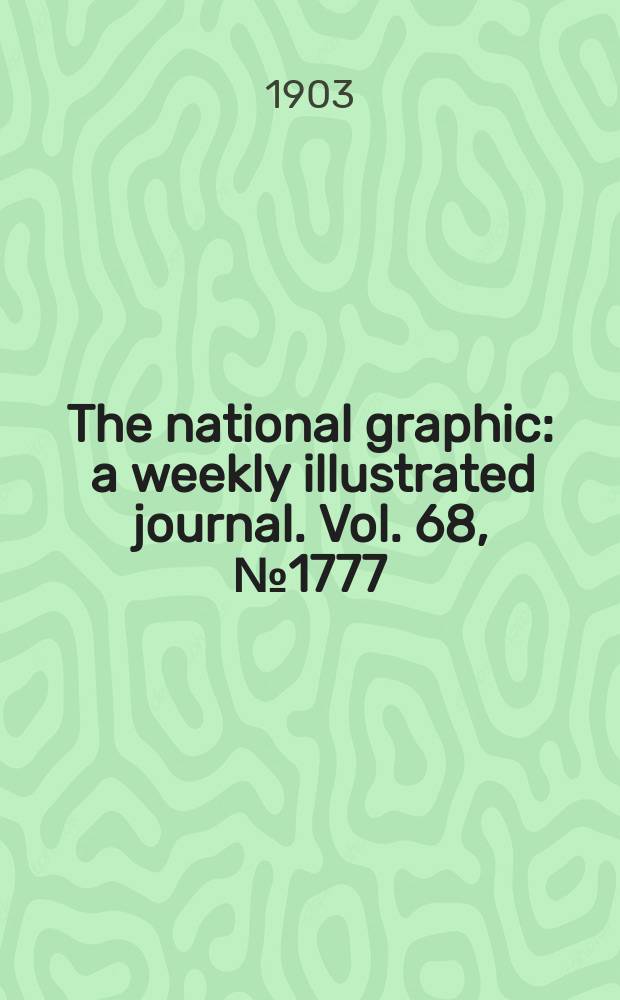 The national graphic : a weekly illustrated journal. Vol. 68, № 1777