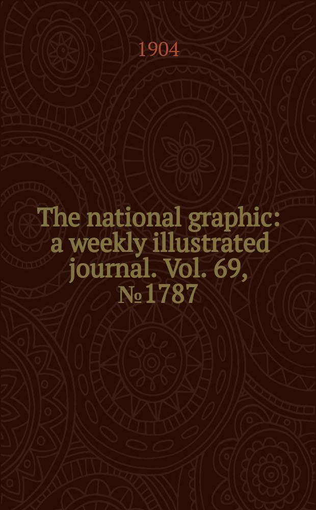 The national graphic : a weekly illustrated journal. Vol. 69, № 1787