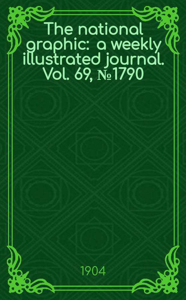 The national graphic : a weekly illustrated journal. Vol. 69, № 1790