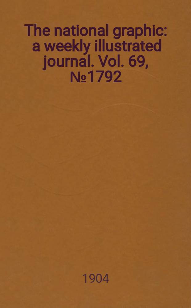 The national graphic : a weekly illustrated journal. Vol. 69, № 1792