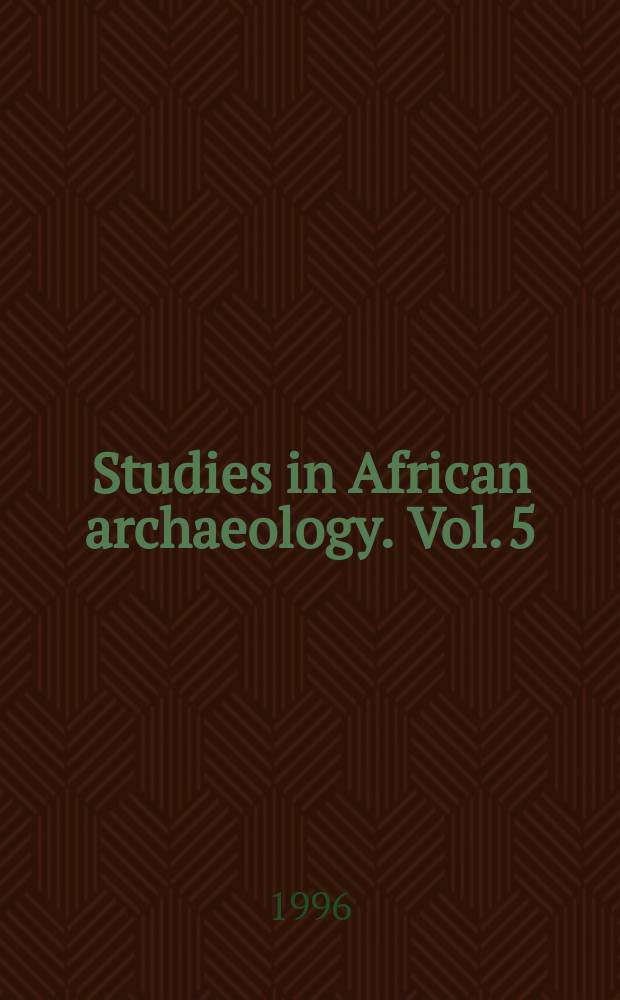 Studies in African archaeology. Vol. 5 : Interregional contacts in the later prehistory of Northeastern Africa = Межрегиональные контакты в поздней доистории северо-восточной Африки