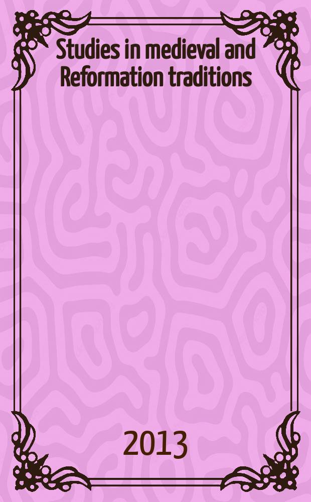 Studies in medieval and Reformation traditions : history, culture, religion, ideas. Vol. 176 : Memory before modernity = Память перед Современностью: практики памяти в Европе раннего нового времени