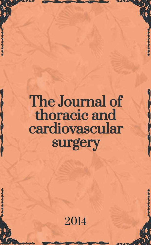 The Journal of thoracic and cardiovascular surgery : Official organ [of] the American association for thoracic surgery. Vol. 148, № 3 : Proceedings of the 94th Annual meeting of the American association for thoracic surgery, April 26-30, 2014, Toronto, ON, Canada