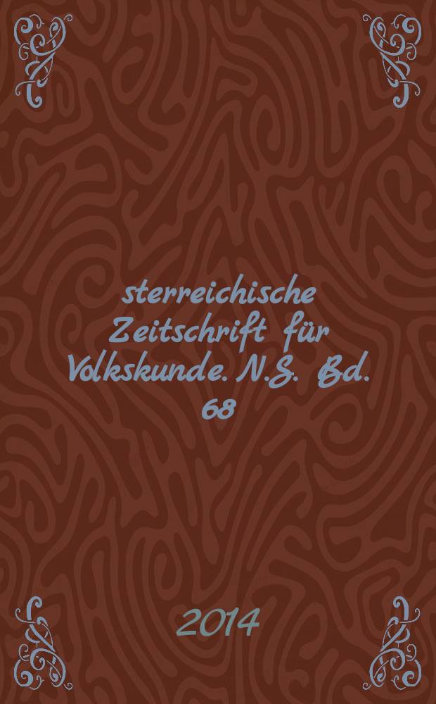 Österreichische Zeitschrift für Volkskunde. N.S. Bd. 68 (117), H. 1/2