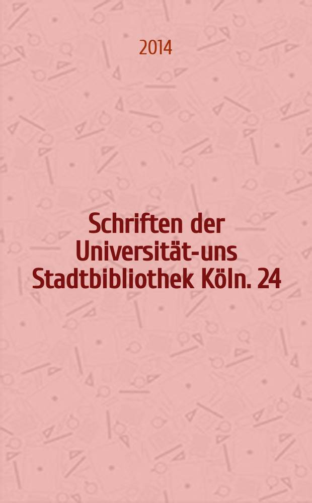 Schriften der Universitäts- uns Stadtbibliothek Köln. 24 : Literatur zur Unternehmensgeschichte aus der Sammlung Otto Wolff = Литература по истории предпринимательства из собрания Отто Вольфа