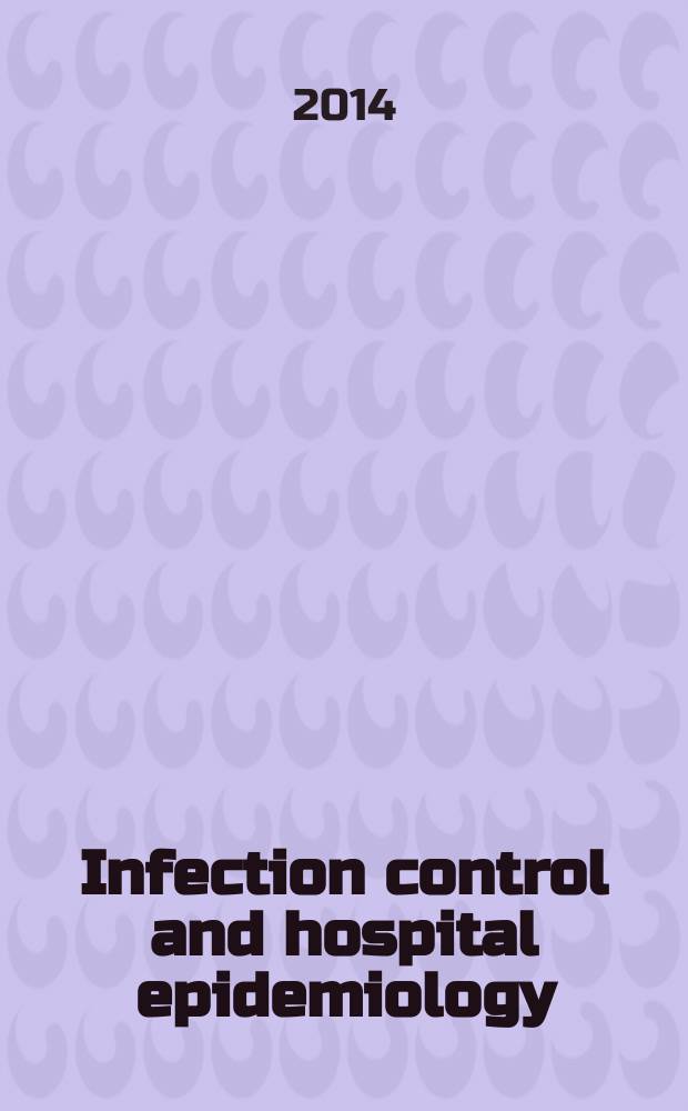 Infection control and hospital epidemiology : The offic. j. of the Soc. of hospital epidemiologists of America. Vol. 35, № 8