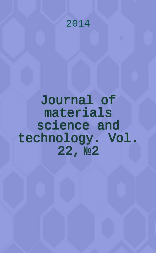 Journal of materials science and technology. Vol. 22, № 2