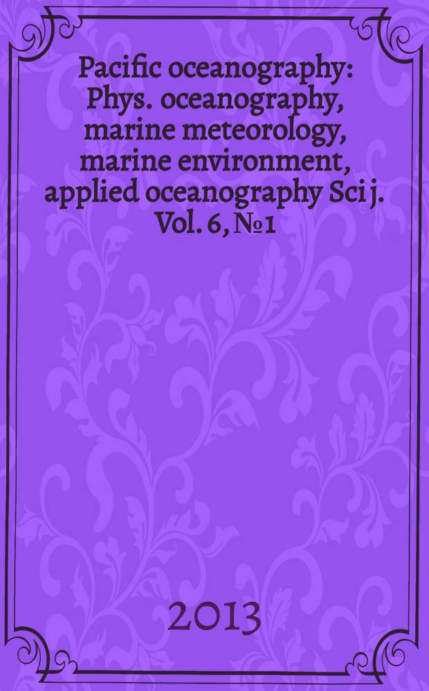 Pacific oceanography : Phys. oceanography, marine meteorology, marine environment, applied oceanography Sci j. Vol. 6, № 1