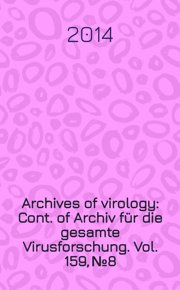 Archives of virology : Cont. of Archiv für die gesamte Virusforschung. Vol. 159, № 8