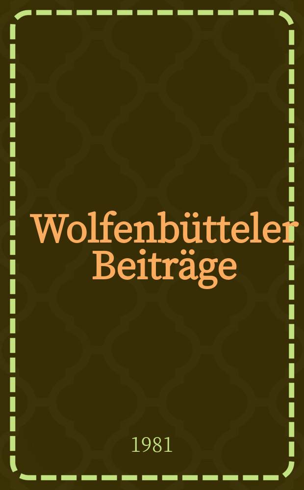 Wolfenbütteler Beiträge : aus den Schätzen der Herzog August Bibliothek. Bd. 4