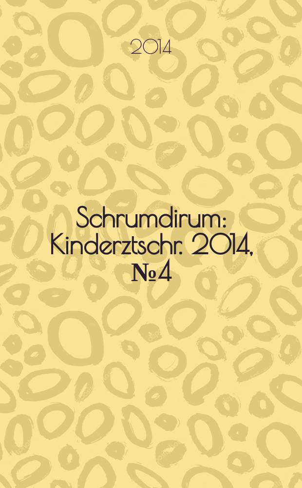 Schrumdirum : Kinderztschr. 2014, № 4 (165)