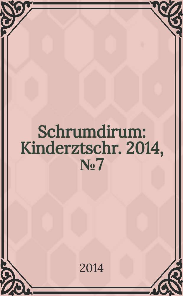 Schrumdirum : Kinderztschr. 2014, № 7 (168)