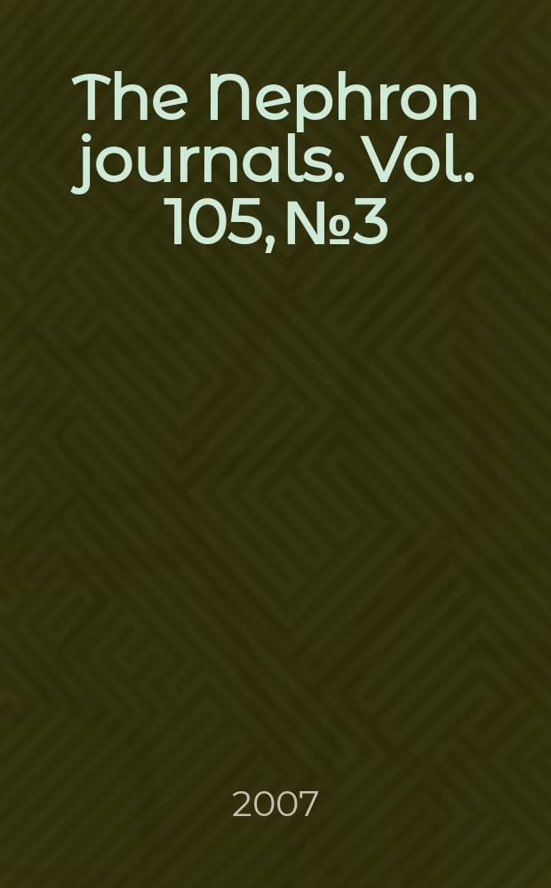 The Nephron journals. Vol. 105, № 3