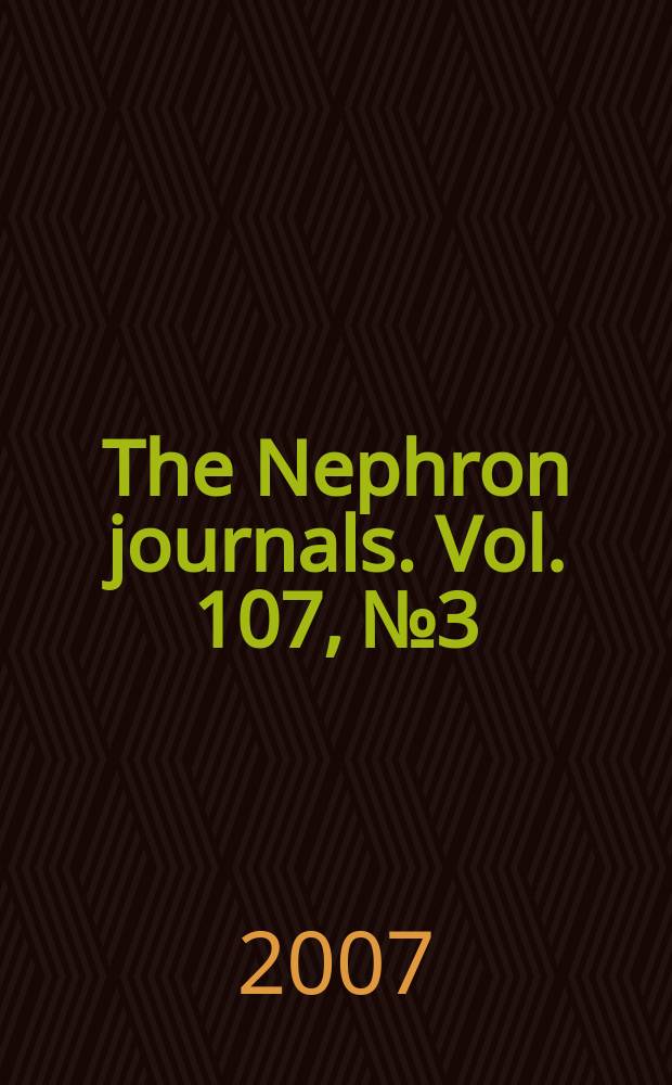The Nephron journals. Vol. 107, № 3