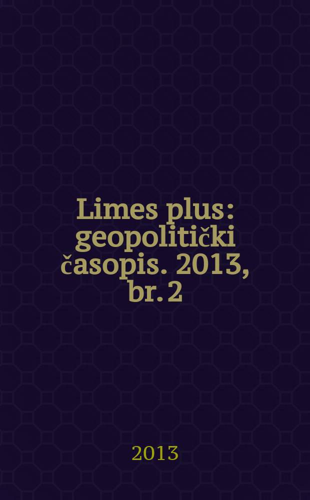 Limes plus : geopolitički časopis. 2013, br. 2 : Stranci u Beogradu = Иностранцы в Белграде