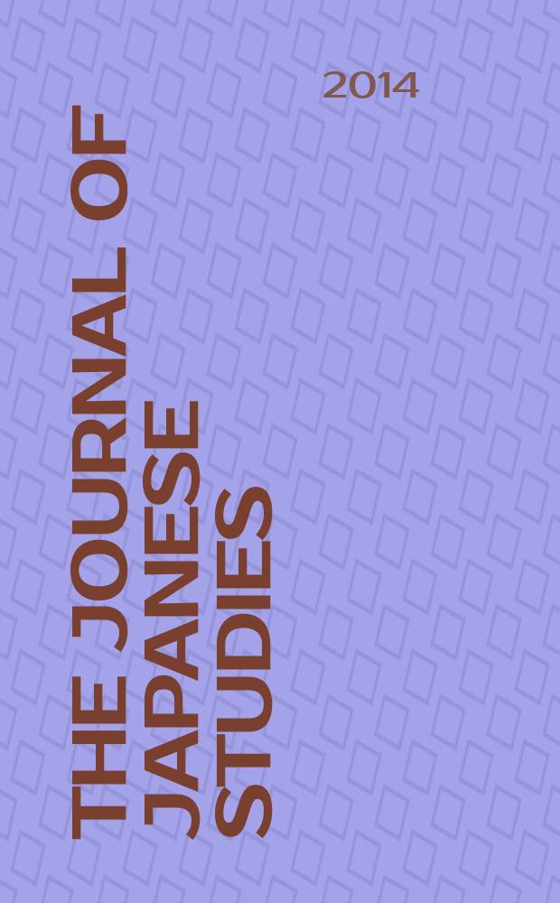 The Journal of Japanese studies : Publ. twice a year by the Soc. for Japanese studies. Vol. 40, № 2
