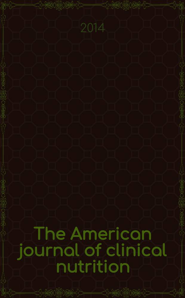 The American journal of clinical nutrition : A journal reporting the practical application of our world-wide knowledge of nutrition. Vol. 100, № 2