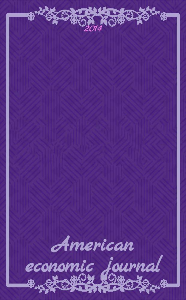 American economic journal : a journal of the American economic association. Vol. 6, № 3