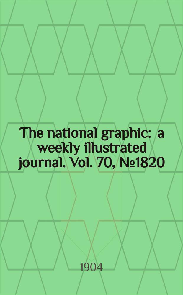 The national graphic : a weekly illustrated journal. Vol. 70, № 1820