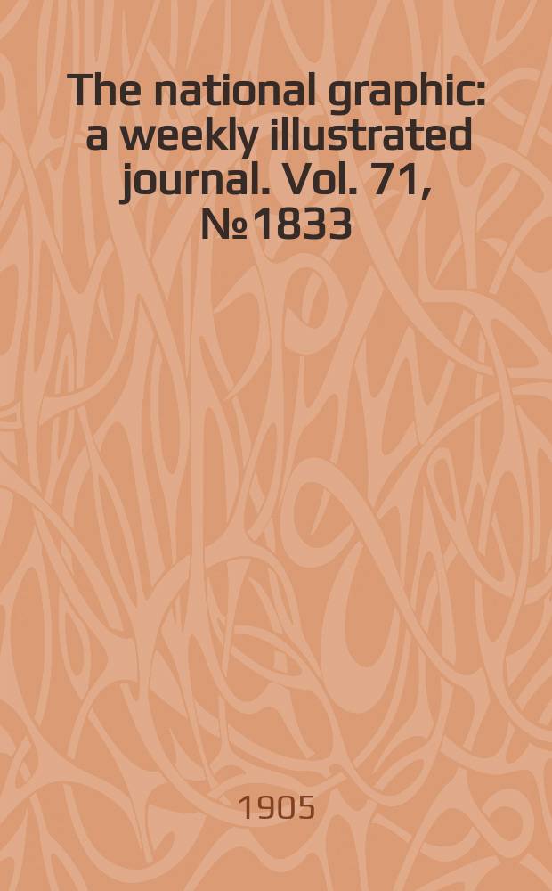 The national graphic : a weekly illustrated journal. Vol. 71, № 1833