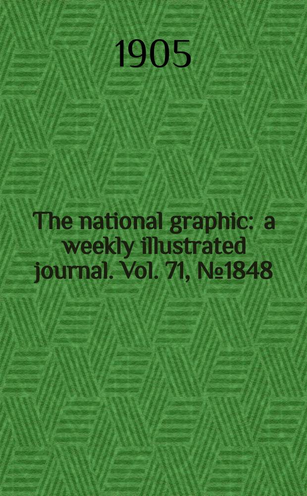 The national graphic : a weekly illustrated journal. Vol. 71, № 1848