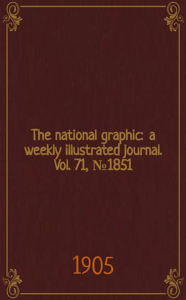 The national graphic : a weekly illustrated journal. Vol. 71, № 1851