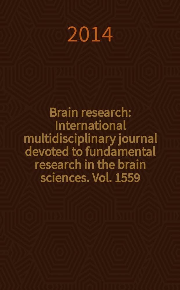 Brain research : International multidisciplinary journal devoted to fundamental research in the brain sciences. Vol. 1559